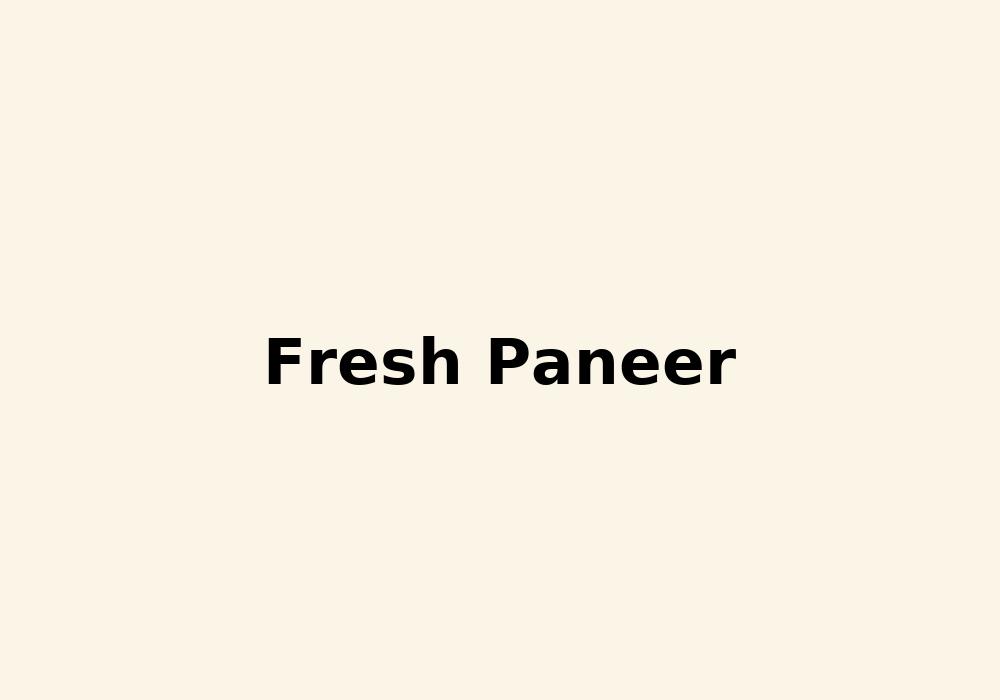Fresh Paneer
