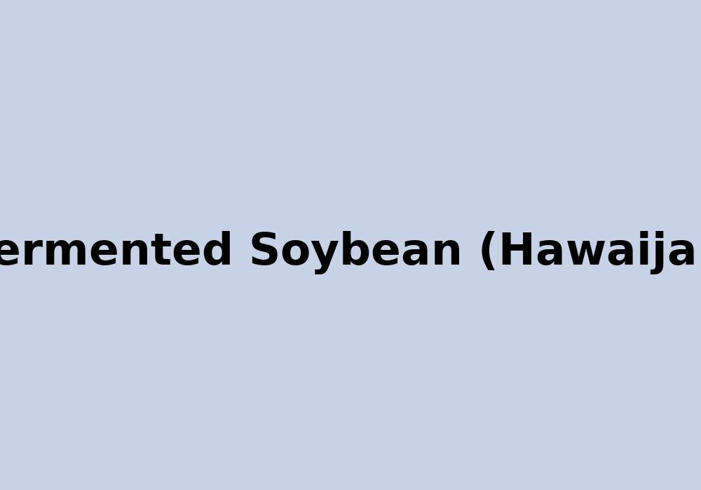 Fermented Soybean (Hawaijar)