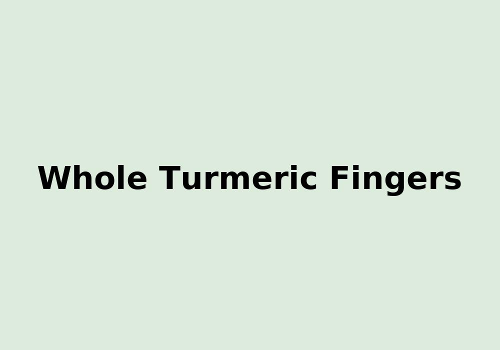 Whole Turmeric Fingers