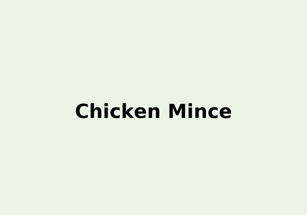 Chicken Mince
